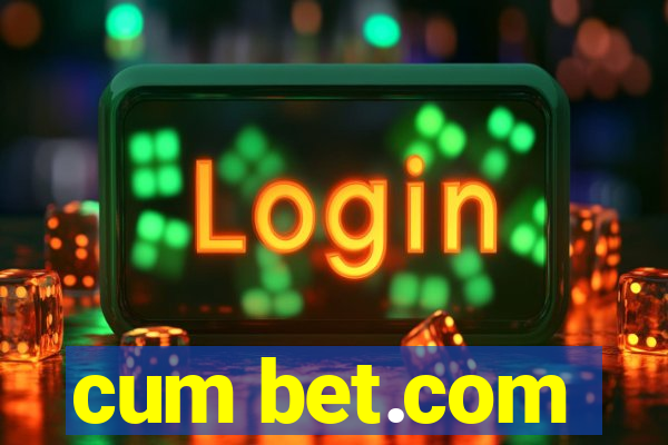 cum bet.com